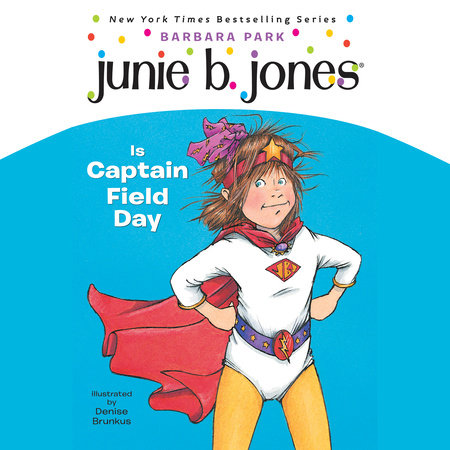 Junie B. Jones #16: Junie B. Jones Is Captain Field Day by Barbara Park