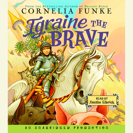 Igraine the Brave by Cornelia Funke