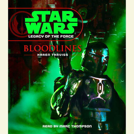 Bloodlines: Star Wars Legends (Legacy of the Force) by Karen Traviss