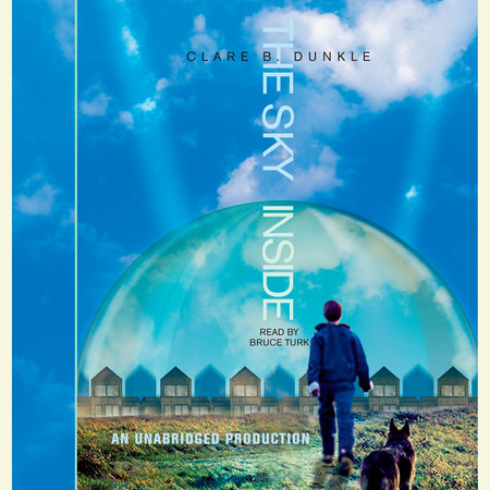 The Sky Inside by Clare B. Dunkle