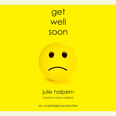 Get Well Soon by Julie Halpern