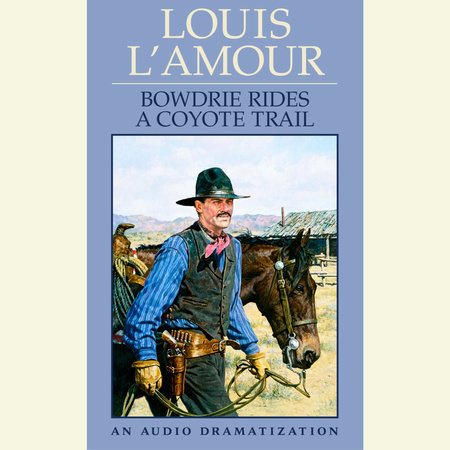 Bowdrie Rides a Coyote Trail by Louis L'Amour