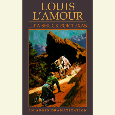 Lit a Shuck for Texas by Louis L'Amour