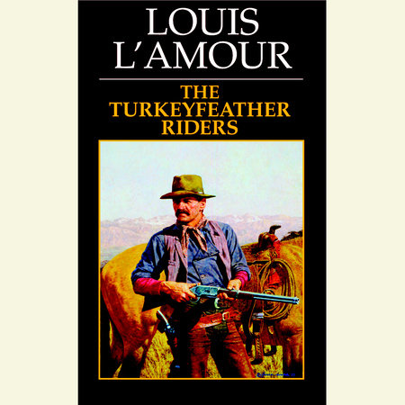 The Turkeyfeather Riders by Louis L'Amour