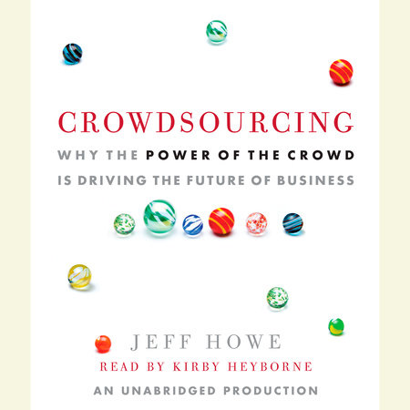 Crowdsourcing by Jeff Howe