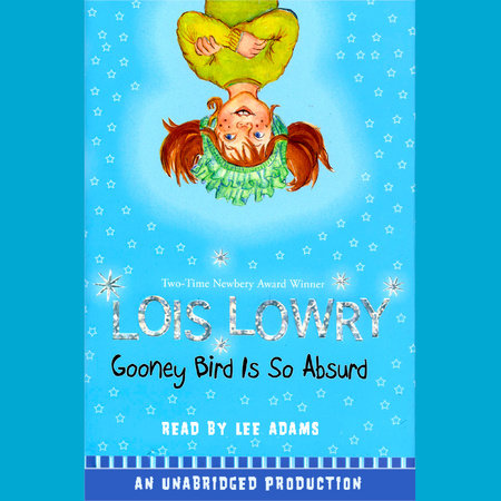 Gooney Bird Is So Absurd by Lois Lowry