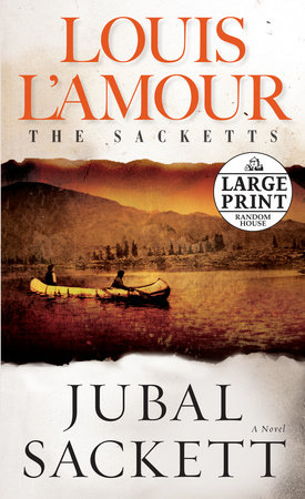 Jubal Sackett: The Sacketts by Louis L'Amour