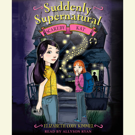 Suddenly Supernatural Book 2: Scaredy Kat by Elizabeth Cody Kimmel