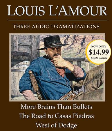 More Brains Than Bullets/The Road to Casas Piedras/West of Dodge by Louis L'Amour