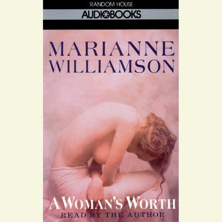 A Woman's Worth by Marianne Williamson