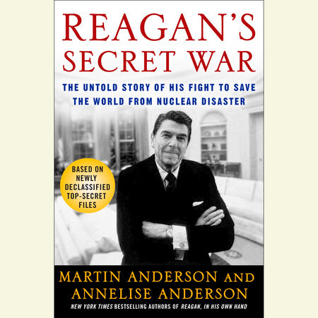 Reagan's Secret War by Martin Anderson and Annelise Anderson