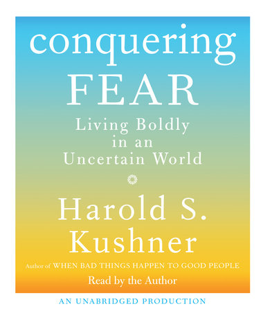 Conquering Fear by Harold S. Kushner