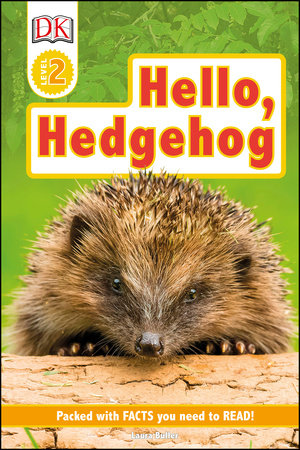 DK Readers Level 2: Hello Hedgehog by Laura Buller