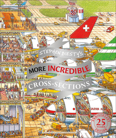 Stephen Biesty's More Incredible Cross-sections by Richard Platt