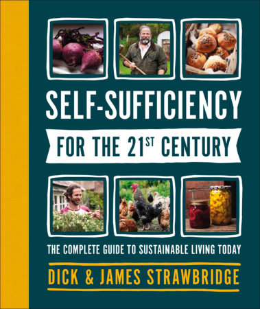 Self-Sufficiency for the 21st Century by Dick and James Strawbridge