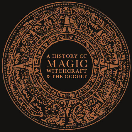 A History of Magic, Witchcraft, and the Occult by DK