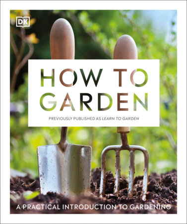 How to Garden, New Edition by DK