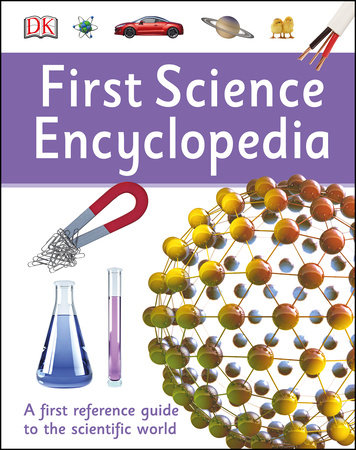 First Science Encyclopedia by DK