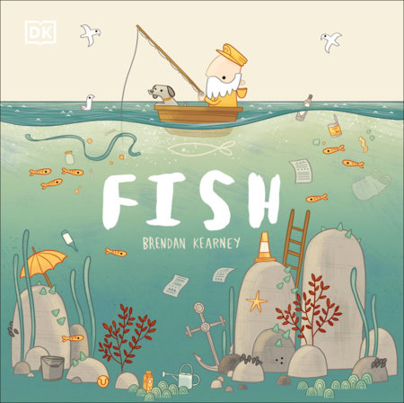Adventures with Finn and Skip: Fish by DK and Brendan Kearney