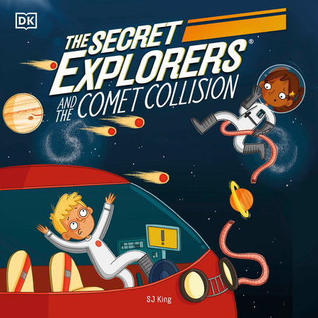 The Secret Explorers and the Comet Collision by SJ King