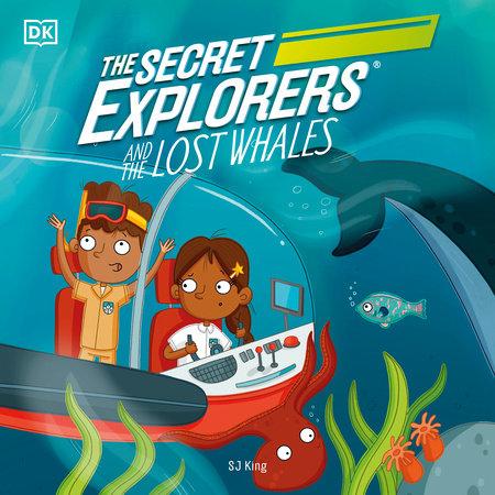 The Secret Explorers and the Lost Whales by SJ King