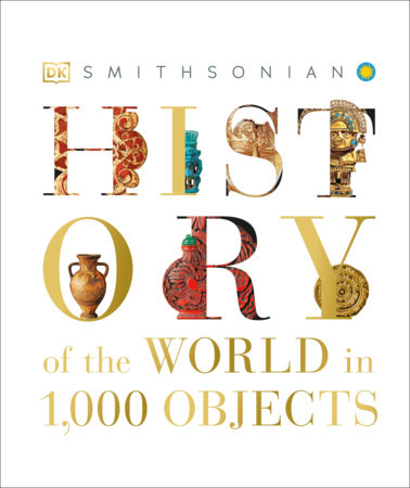 History of the World in 1000 Objects by DK