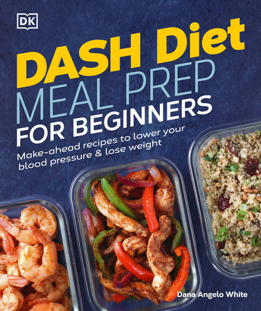 Dash Diet Meal Prep for Beginners by White, Dana Angelo MS, RD, ATC
