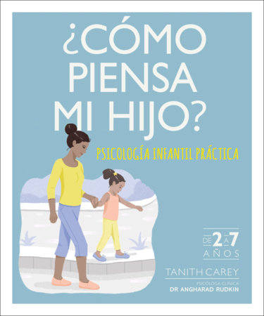 Â¿Como piensa mi hijo? (What's My Child Thinking?) by Tanith Carey