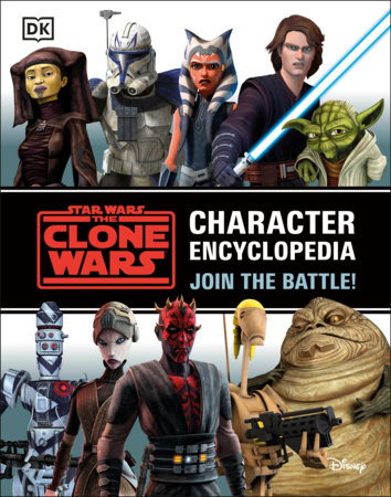 Star Wars The Clone Wars Character Encyclopedia by Jason Fry