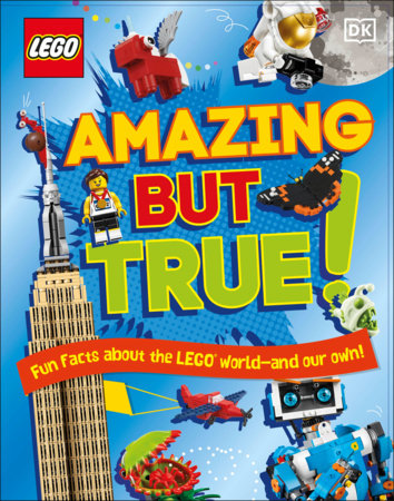 LEGO Amazing But True by Elizabeth Dowsett, Julia March and Catherine Saunders