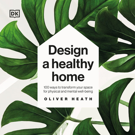 Design a Healthy Home by Oliver Heath