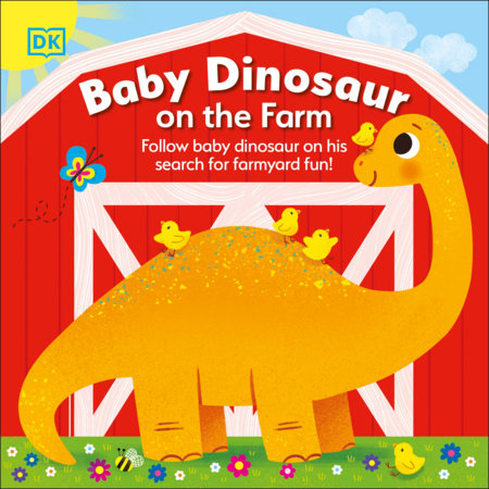 Baby Dinosaur on the Farm by DK