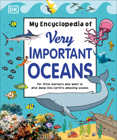 My Encyclopedia of Very Important Oceans by DK