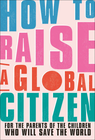 How to Raise a Global Citizen by Anna Davidson