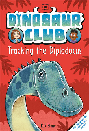 Dinosaur Club: Tracking the Diplodocus by Rex Stone