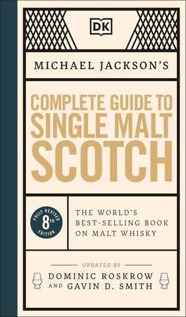 Michael Jackson's Complete Guide to Single Malt Scotch by Michael Jackson