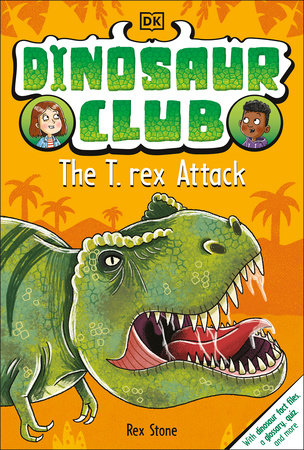 Dinosaur Club: The T-Rex Attack by Rex Stone