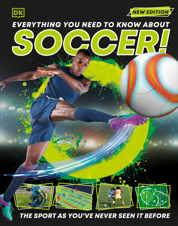 Everything You Need to Know About Soccer! by DK