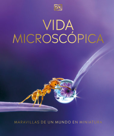 Vida microscópica (Micro Life) by DK