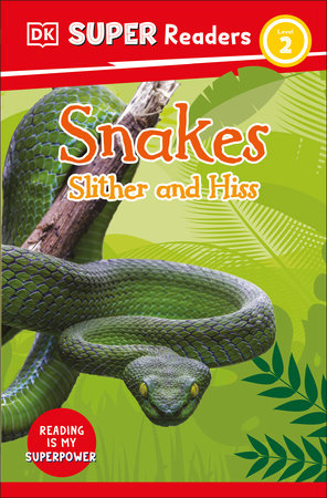 DK Super Readers Level 2 Snakes Slither and Hiss by DK
