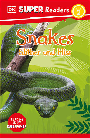 DK Super Readers Level 2 Snakes Slither and Hiss by DK