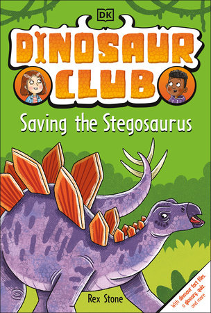 Dinosaur Club: Saving the Stegosaurus by Rex Stone