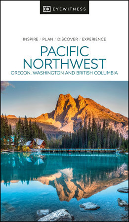 DK Pacific Northwest by DK Travel