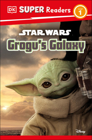 DK Super Readers Level 1 Star Wars Grogu's Galaxy by Matt Jones