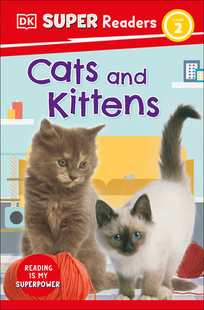 DK Super Readers Level 2 Cats and Kittens by DK
