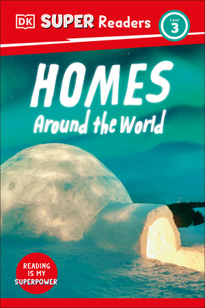 DK Super Readers Level 3 Homes Around the World by DK