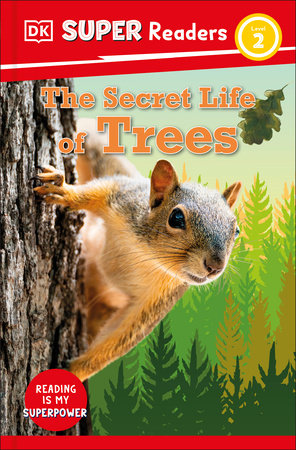 DK Super Readers Level 2 The Secret Life of Trees by DK