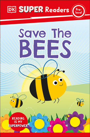 DK Super Readers Pre-Level Save the Bees by DK