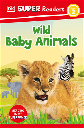DK Super Readers Level 2 Wild Baby Animals by DK