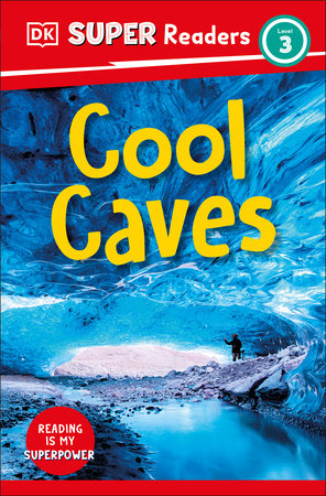 DK Super Readers Level 3 Cool Caves by DK